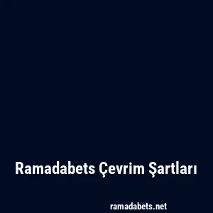 Ramadabets Çevrim Şartları