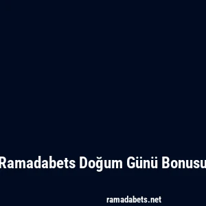 Ramadabets Doğum Günü Bonusu
