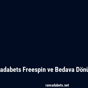 Ramadabets Freespin ve Bedava Dönüşler